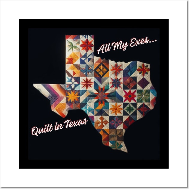 All my exes quilt in Texas! Wall Art by DadOfMo Designs